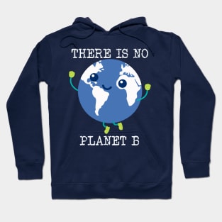 there is no planet b graphic Hoodie